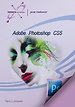 Adobe Photoshop CS5 Adobe Photoshop CS5