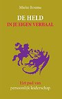 De held in je eigen verhaal De held in je eigen verhaal