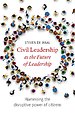 Civil Leadership as the Future of Leadership Civil Leadership as the Future of Leadership