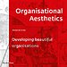 Organisational Aesthetics Organisational Aesthetics