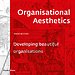 Organisational Aesthetics Organisational Aesthetics