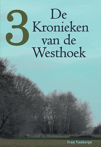 De kronieken van de Westhoek 3