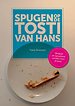 Spugen op de tosti van Hans Spugen op de tosti van Hans