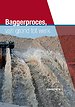 Baggerproces, van grond tot werk