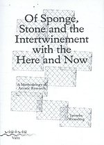 Of sponge, stone and the intertwinement with the here and now