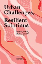 Urban challenges, resilient solutions  Urban challenges, resilient solutions