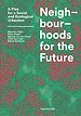 Neighbourhoods for the Future Neighbourhoods for the Future