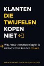 Klanten die twijfelen kopen niet Klanten die twijfelen kopen niet