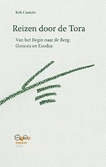 Reizen door de Tora Van het begin naar de berg: Genesis en Exodus