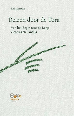 Reizen door de Tora Van het begin naar de berg: Genesis en Exodus