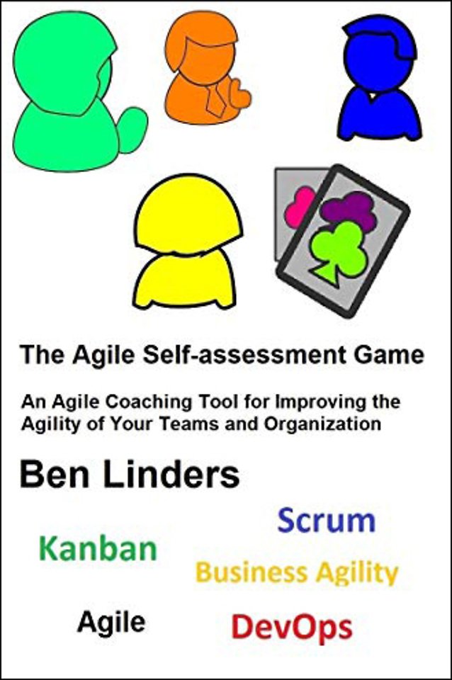 The Agile Self-assessment Game The Agile Self-assessment Game
