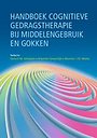 Handboek CGT bij middelengebruik en gokken Handboek CGT bij middelengebruik en gokken