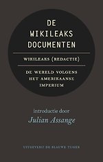 De Wikileaks documenten De Wikileaks documenten