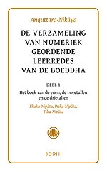 Anguttara-Nikaya 1 Het boek van de enen; het boek van de tweetallen; het boek van de drietallen (Ekaka-, Duka-, Tika-nipata)