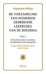 Anguttara-Nikaya 4 Het boek van zeven-, acht- en negentallen (Sattaka-,Atthaka-, Navaka-Nikaya)