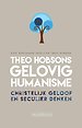 Theo Hobsons gelovig humanisme Theo Hobsons gelovig humanisme