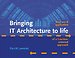 Bringing IT Architecture to life Bringing IT Architecture to life