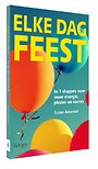 Elke dag feest Elke dag feest