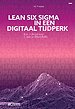 Lean Six Sigma in een Digitaal Tijdperk