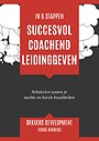 Succesvol coachend leidinggeven - Schakelen tussen je zachte en harde kwaliteiten Succesvol coachend leidinggeven - Schakelen tussen je zachte en harde kwaliteiten