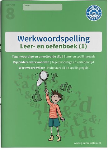 Werkwoordspelling 1 Spellingsoefeningen tegenwoordige tijd, onvoltooide tijd en bijzondere werkwoorden groep 8 leer- en oefenboek