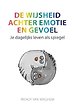 De wijsheid achter emotie en gevoel De wijsheid achter emotie en gevoel