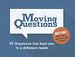 Moving Questions Moving Questions