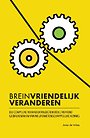 Breinvriendelijk veranderen Breinvriendelijk veranderen