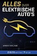 Alles over elektrische auto's (2025 editie)