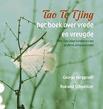 Tao Te Tjing, het boek over vrede en vreugde Tao Te Tjing, het boek over vrede en vreugde