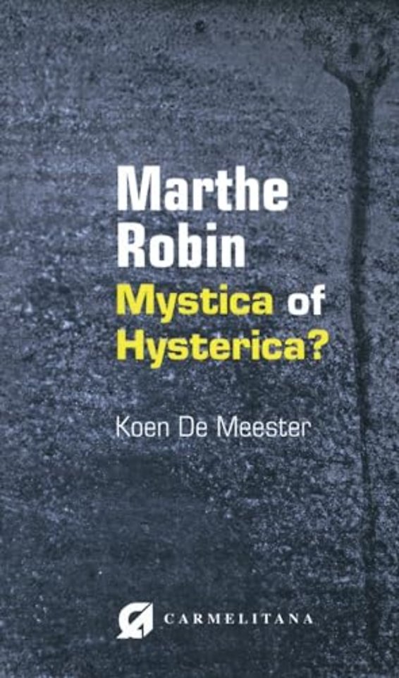 Marthe Robin, mystica of hysterica?