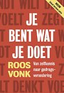Je bent wat je doet Je bent wat je doet