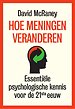 Hoe meningen veranderen Hoe meningen veranderen
