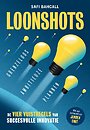 Loonshots: Grenzeloos ambitieuze plannen Loonshots: Grenzeloos ambitieuze plannen