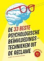 De 33 beste beïnvloedingstechnieken uit de reclame De 33 beste beïnvloedingstechnieken uit de reclame
