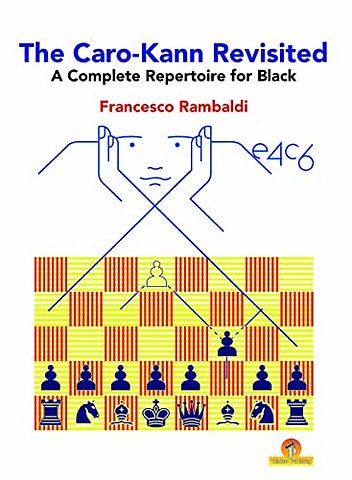 The Caro-Kann Revisited - A Complete Repertoire for Black