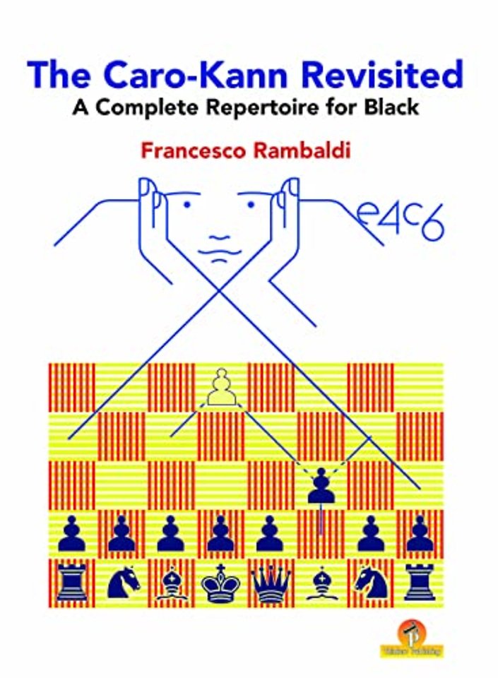 The Caro-Kann Revisited - A Complete Repertoire for Black