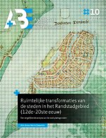 Ruimtelijke transformaties van de steden in het Randstadgebied (12de-20ste eeuw)
