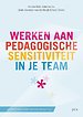 Werken aan pedagogische sensitiviteit in je team Werken aan pedagogische sensitiviteit in je team