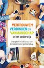 Vertrouwen, verbinden en vakmanschap in het onderwijs Vertrouwen, verbinden en vakmanschap in het onderwijs