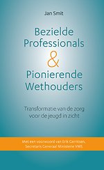 Bezielde Professionals & Pionierende Wethouders - Transformatie van de zorg voor de jeugd in zicht