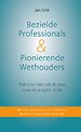 Bezielde Professionals & Pionierende Wethouders - Transformatie van de zorg voor de jeugd in zicht Bezielde Professionals & Pionierende Wethouders - Transformatie van de zorg voor de jeugd in zicht