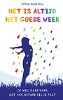 Het is altijd het goede weer Het is altijd het goede weer