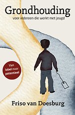 Grondhouding - Voor iedereen die werkt met jeugd