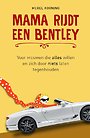 Mama rijdt een Bentley Mama rijdt een Bentley