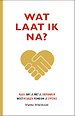 Wat laat ik na? Wat laat ik na?