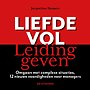 Liefdevol leidinggeven Liefdevol leidinggeven