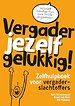 Vergader jezelf gelukkig!