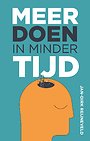 Meer doen in minder tijd Meer doen in minder tijd