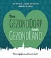Van GezondDorp naar GezondLand